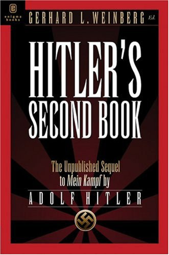 Gerhard L. Weinberg - Hitler's Second Book The Unpublished Sequel to Mein Kampf by Adolf Hilter