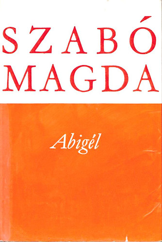 Szab Magda - Abigl