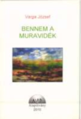Varga J�zsef - Bennem a Muravid�k