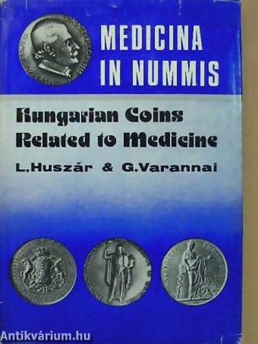 Huszr Lajos - Varannai Gyula - Antall Jzsef - Medicina in nummis ORVOSTUDOMNY AZ RMKEN - HUNGARIAN COINS RELATED TO MEDICINE/AZ ORVOSTUDOMNNYAL KAPCSOLATOS MAGYAR RMEK S MEDLOK