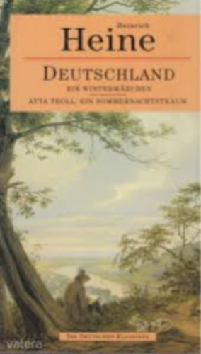 Heinrich Heine - Atta Troll - Ein Sommernachtstraum - Deutschland - Ein Winterm�rchen