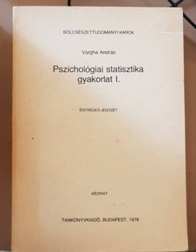 Vargha Andrs - Pszicholgiai statisztika gyakorlat I.