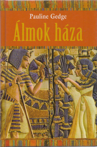 Pauline Gedge - �lmok h�za