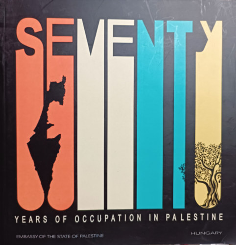 Marie Antoinette Sedin (szerk.) - Seventy Years of Occupation in Palestine