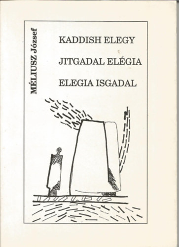 Méliusz József - Jitgadal elégia - Kaddish elegy - Elegeia Isgadal