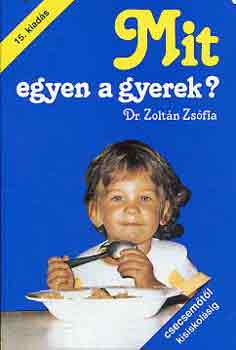 Dr. Zoltán Zsófia - Mit egyen a gyerek?
