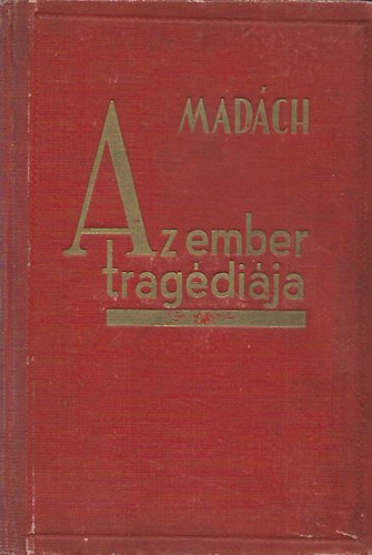 Madch Imre; Hankiss Jnos elszavval - Az ember tragdija (Msodik kiads)