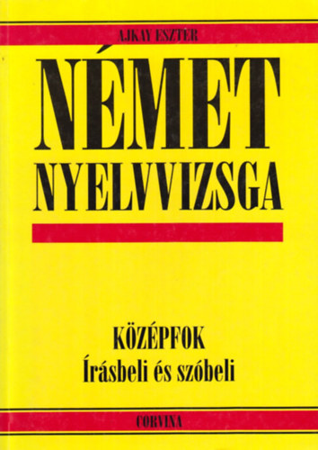 Ajkay Eszter - N�met nyelvvizsga - k�z�pfok (�r�sbeli �s sz�beli)