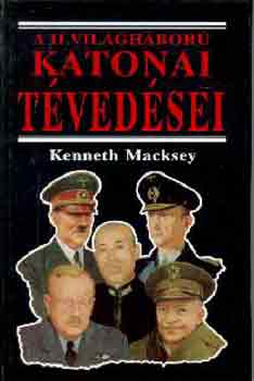 Kenneth Macksey - A II. vil�gh�bor� katonai t�ved�sei