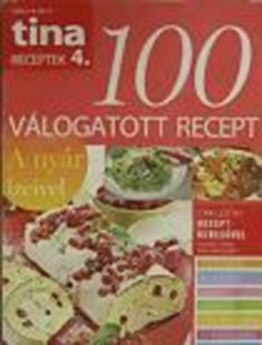 Tina receptek 4. 100 vlogatott recept - A nyr zeivel