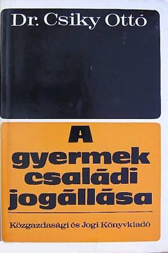 dr. Csiky Ott - A gyermek csaldi jogllsa