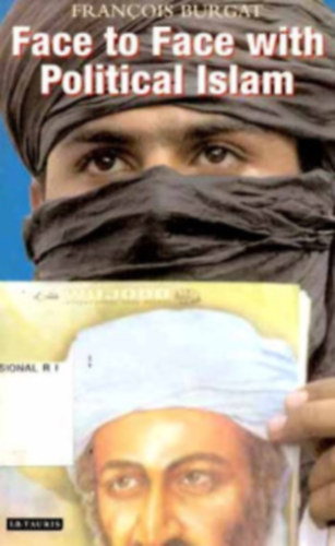 Francois Burgat - Face to face wirh the Political Islam