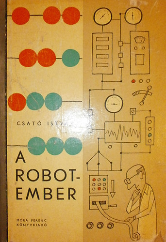 Csat Istvn - A robotember