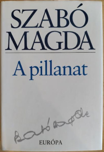 Szab� Magda - A pillanat