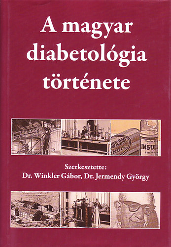 Dr. Winkler; Dr. Jermendy - A magyar diabetolgia trtnete