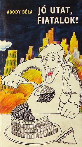 Abody Béla - Jó utat, fiatalok!