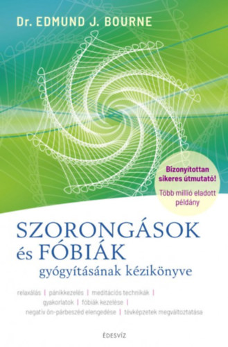 Dr. Edmund Bourne - Szorongsok s fbik gygytsnak kziknyve