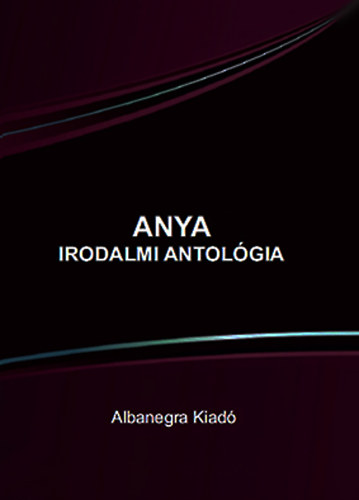 Anya - Irodalmi antológia