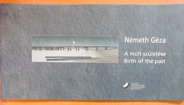 Nmeth Gza - A mlt szletse (Birth of the past)