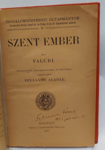Bellaagh Aladr  Faludi Ferenc (szerk.) - Szent ember - 1907 - (Irodalomtrtneti olvasmnyok X.)