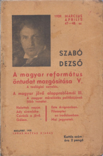 Szabó Dezső - A magyar református öntudat mozgósítása V.- A teológiai nevelés (Szabó DezsőÚjabb Művei 47-48.)