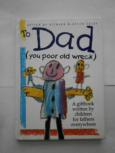 Richard&Helen Exley - to dad you poor old wreck
