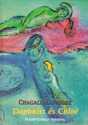 Chagall-Longosz-Faludy - Daphnisz s Chlo