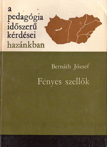 Bernth Jzsef - Fnyes szellk- a pedaggia idszer krdsei haznkban