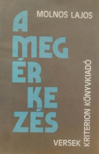 Molnos Lajos - A meg�rkez�s (versek)