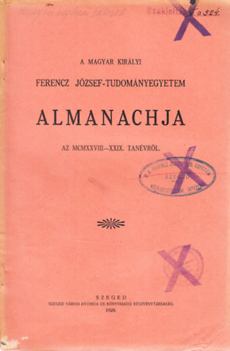 A Magyar Kirlyi Ferencz Jzsef-Tudomnyegyetem almanachja az MCMXXVIII-XXIX. tanvrl
