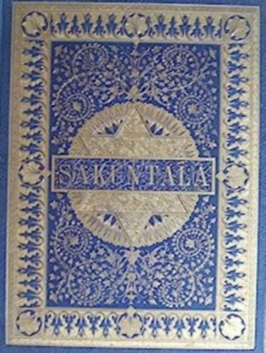 Friedrich Bodenstedt - Sakuntala - Eine Dichtung in F�nf Ges�ngen ("Vers �t �nekben" n�met nyelven)