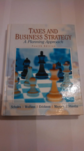 Mark A. Wolfson, Merle Erickson Myron S. Scholes - Taxes & Business Strategy