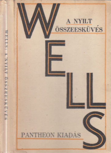 H. G. Wells - A nyilt összeesküvés - A demokrácia reviziója és egyéb tanulmányok
