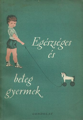 Dr., Trk Lszl, Dr. Kalocsay Klmn - Egszsges s beteg gyermek