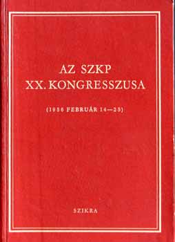  () - Az SZKP  XX. Kongresszusa (1956 februr 14-25)