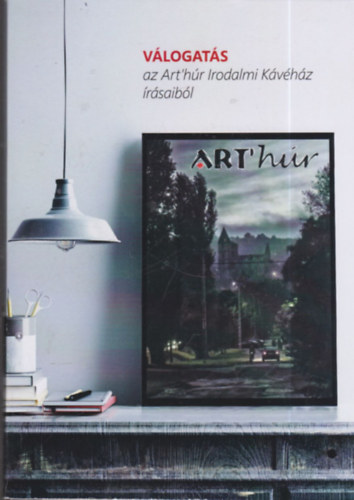 Jna Dvid - Az Art'hr Irodalmi Kvhz antolgija
