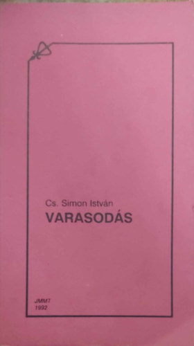 Cs. Simon István - Varasodás