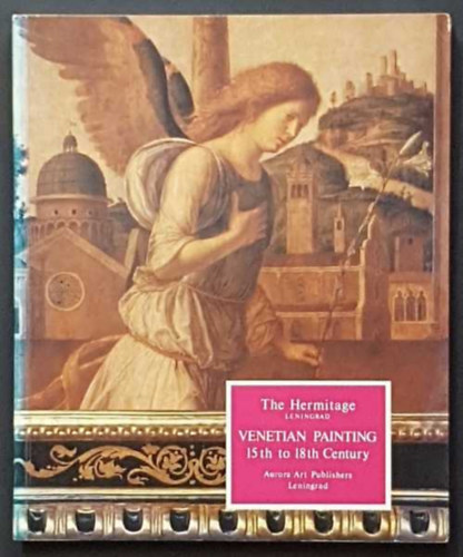 Tamara Fomichova  (Tamara Fomicsova) Sergei Androsov (Szergej Androszov) - The Hermitage, Leningrad: Venetian Painting 15th to 18th Century