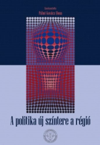 Pln Kovcs Ilona  (szerk.) - A politika j szntere a rgi