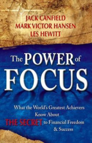 Les Hewitt Jack Canfield and Mark Victor Hansen - The power of focus