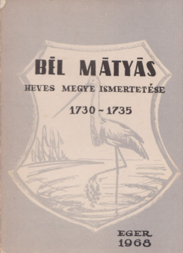 Bl Mtys - Heves megye ismertetse 1730-1735