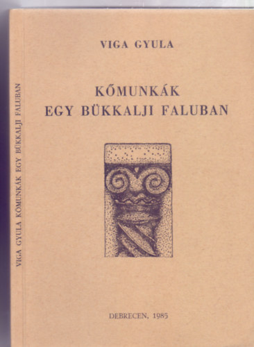 Viga Gyula - Kmunkk egy bkkalji faluban (Sudia Folkloristica et Ethnographica - Magyar-nmet)