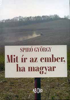 Spir Gyrgy - Mit r az ember, ha magyar