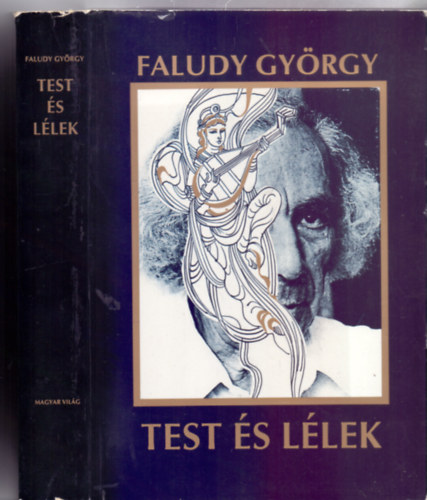 Szerkesztette: F�ti Edit Faludy Gy�rgy - Test �s l�lek - A vil�gl�ra 1400 gy�ngyszeme (Faludy Gy�rgy m�ford�t�sai - Kass J�nos illusztr�ci�ival)
