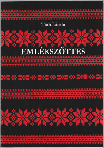 Tth Lszl - Emlkszttes. Egy egyszer ember emlkiratai.