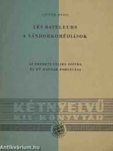 Victor Hugo - Les bateleurs - A vándorkomédiások (Kétnyelvű kis könyvtár 36.)