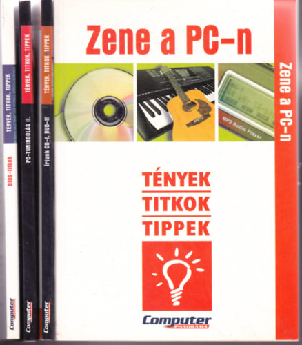 4 db knyv a "Tnyek, tippek, titkok" sorozatbl: Zene a PC-n + Bios-titkok + rjunk CD-t, DVD-t II. + PC-tuningols II.