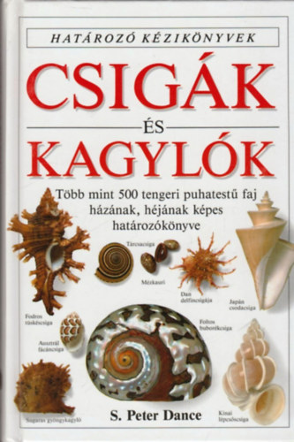 S. Peter Dance; Matthew Ward - Csigk s kagylk (Hatroz kziknyvek)