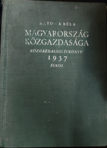 Katona Bla - Magyarorszg kzgazdasga 1937