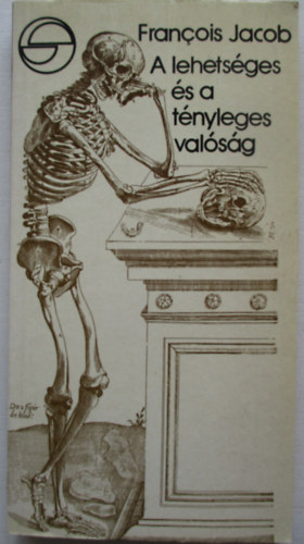 Francois Jacob - A lehetsges s a tnyleges valsg (mrleg)